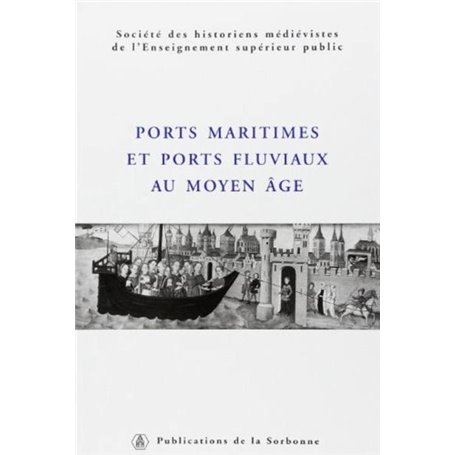 Ports maritimes et ports fluviaux au Moyen Age