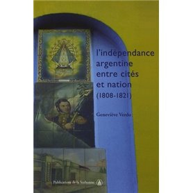 L'indépendance argentine entre cités et nation (1808-1821)