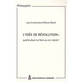 L'idée de révolution : quelle place lui faire au XXIe siècle ?