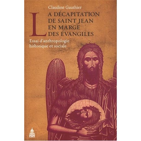 La décapitation de saint Jean en marge des évangiles