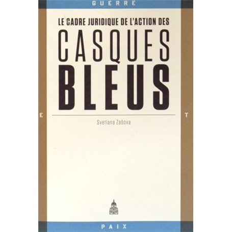 Le cadre juridique de l'action des casques bleus