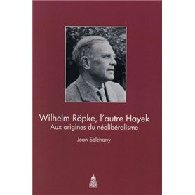 Wilhelm Röpke, l'autre Hayek