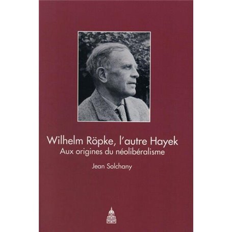 Wilhelm Röpke, l'autre Hayek