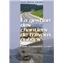 La gestion des chantiers de travaux publics