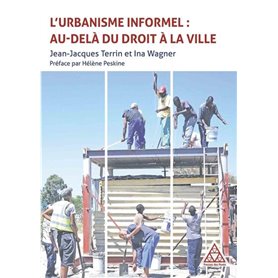 L'urbanisme informel : au-delà du droit à la ville