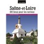 Saône-et-Loire. 100 lieux pour les curieux