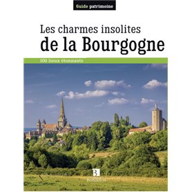 charmes insolites de la bourgogne (les)