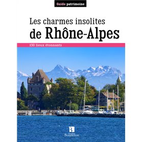 Les charmes insolites de Rhône-Alpes