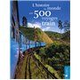 L'histoire du monde en 500 voyages en train