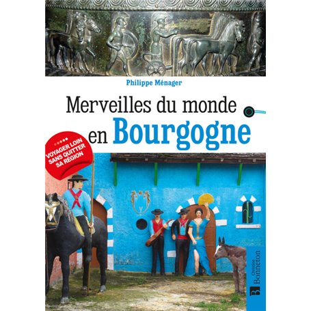 Merveilles du monde en Bourgogne