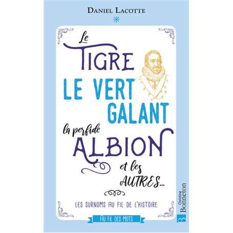 Le Tigre, le Vert Galant, la Perfide Albion et les autres...