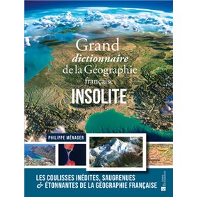 Grand dictionnaire de la Géographie française insolite