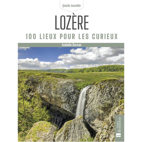 Lozère. 100 lieux pour les curieux