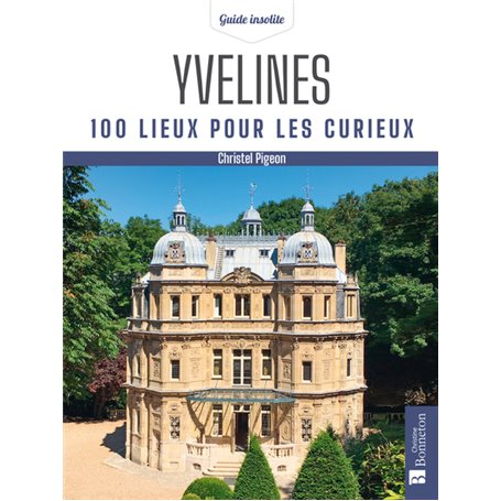 Yvelines. 100 lieux pour les curieux