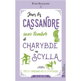 Jouer les Cassandre sans tomber de Charybde en Scylla