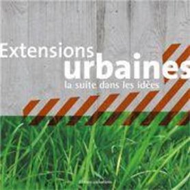 Extensions urbaines, la suite dans les idées