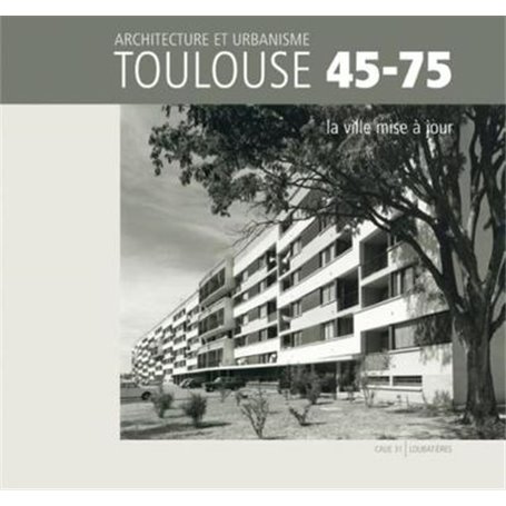 Toulouse 45-75 - Architecture et urbanisme