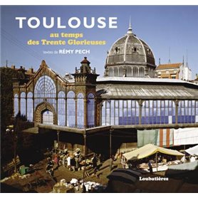 Toulouse au temps des Trente Glorieuses