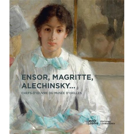 Ensor, Magritte, Alechinsky... chefs-d'oeuvre du Musée d'Ixelles