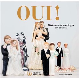 Oui ! Histoires de mariages 18e-21e siècle