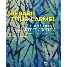 Gérard Titus-Carmel, Forestières et autres arpents