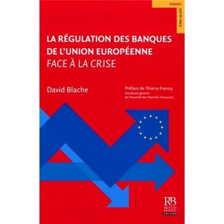 La régulation des banques de l'Union européenne face à la crise.