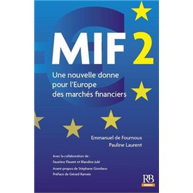 MIF 2 - Une nouvelle donne pour l'Europe des marchés financiers