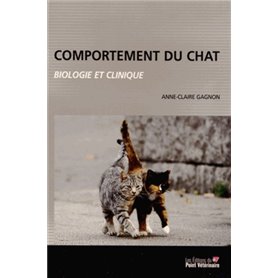 COMPORTEMENT DU CHAT : BIOLOGIE ET CLINIQUE -3E EDITION