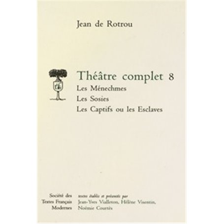 Théâtre complet - Tome VIII: Les Ménechmes, Les Sosies, Les Captifs ou les Esclaves