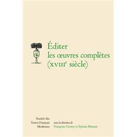 Editer les oeuvres complètes (xviiie siècle)