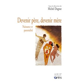 Devenir père, devenir mère