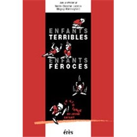 Enfants terribles, enfants féroces