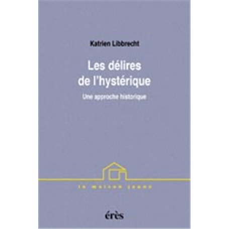 Les délires de l'hystérique