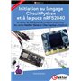 Initiation au langage CircuitPython et à la puce nRF52840