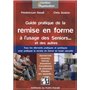 Guide pratique de la remise en forme à l'usage des Seniors... et des autres