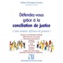 Défendez-vous grâce à la conciliation de justice