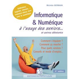 Informatique et numérique à l'usage des seniors... et autres débutants