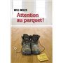 Attention au parquet !