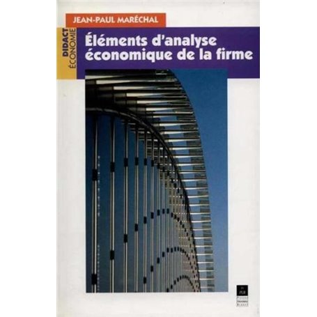 ELEMENTS D ANALYSE ECONOMIQUE DE LA FIRME