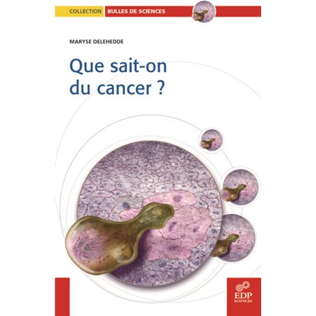 Que sait-on du cancer?