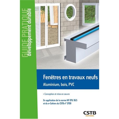 Fenêtres en travaux neufs Aluminium, bois, PVC