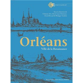 Orléans. Ville de la Renaissance