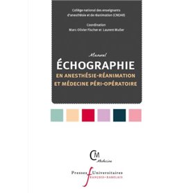 Manuel d'échographie en anesthésie-réanimation et médecine péri-opératoire