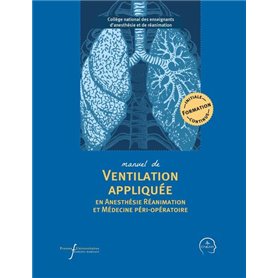 Manuel de ventilation appliquée en anesthésie réanimation et médecine péri-opératoire