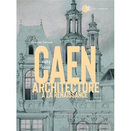 L'architecture à Caen à la Renaissance