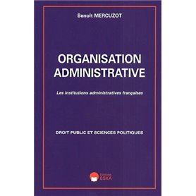 Organisation administrative les institutions administratives françaises