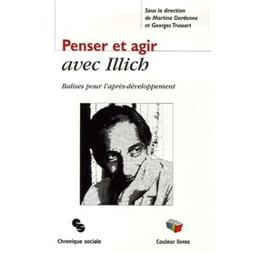 PENSER ET AGIR AVEC ILLICH-BALISE POUR L'APRES-DEVELOPPEMENT