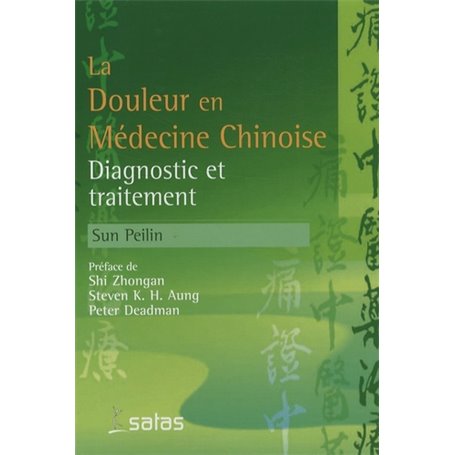 LA DOULEUR EN MEDECINE CHINOISE: DIAGNOSTIC ET TRAITEMENT