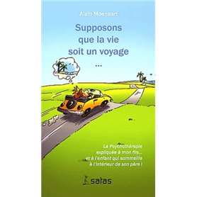 SUPPOSONS QUE LA VIE SOIT UN VOYAGE