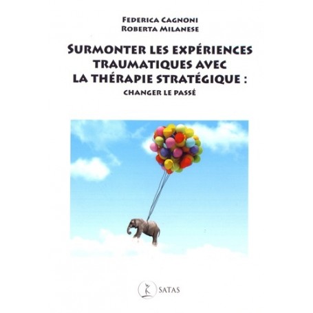 Surmonter les expériences traumatiques avec la thérapie stratégique